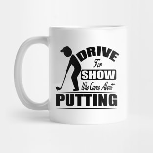 Drive for Show Mug